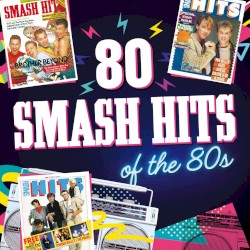 80 SMASH HITS OF THE 80S cover art