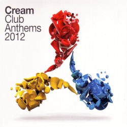 CREAM CLUB ANTHEMS 2012 cover art
