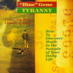 Country Boy Country Dog by “Blue” Gene Tyranny