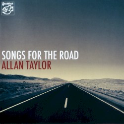 Songs for the Road by Allan Taylor