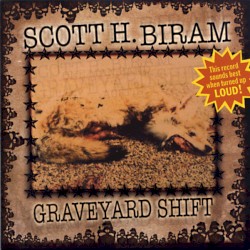 Graveyard Shift by Scott H. Biram
