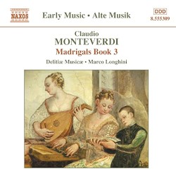 Madrigals, Book 3 by Claudio Monteverdi ;   Delitiæ Musicæ ,   Marco Longhini