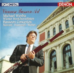 Viennese Bassoon Art: Bassoon Concertos by Mozart ,   Hummel ,   Weber ;   Michael Werba ,   Wiener Streichersolisten