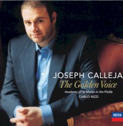 The Golden Voice by Joseph Calleja ,   Carlo Rizzi ,   Academy of St Martin in the Fields