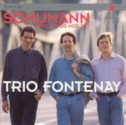 Schumann: Piano Trios Nos. 2 & 3 by Trio Fontenay