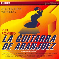 Concierto de Aranjuez / Fantasía para un gentilhombre by Rodrigo ;   Pepe Romero ,   Academy of St Martin in the Fields ,   Sir Neville Marriner