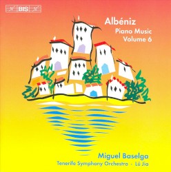 Complete Piano Music, Volume 6 by Isaac Albéniz ;   Miguel Baselga ,   Tenerife Symphony Orchestra ,   Lu Jia