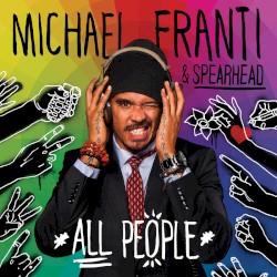 All People by Michael Franti & Spearhead
