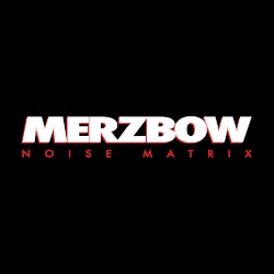 Noise Matrix by Merzbow