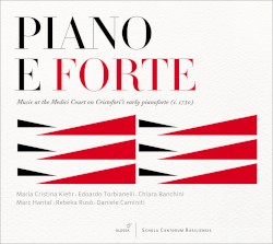 Piano e forte by María Cristina Kiehr ,   Edoardo Torbianelli ,   Chiara Banchini ,   Marc Hantaï ,   Rebeka Rusó ,   Daniele Caminiti