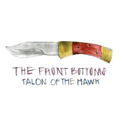 Talon of the Hawk by The Front Bottoms