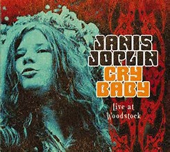 Cry Baby (live at Woodstock) by Janis Joplin  &   The Kozmic Blues Band