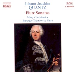 Flute Sonatas by Johann Joachim Quantz ;   Mary Oleskiewicz