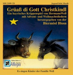 Grüaß di Gott Christkindl by Biermösl Blosn