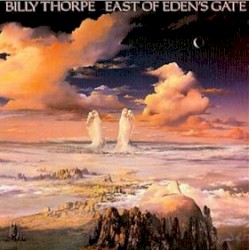 East of Eden's Gate by Billy Thorpe