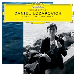 None but the Lonely Heart by Tchaikovsky ;   Daniel Lozakovich ,   National Philharmonic Orchestra of Russia ,   Vladimir Spivakov