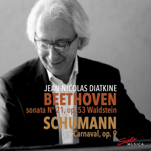 Beethoven: Sonata no. 21, op. 53 “Waldstein” / Schumann: Carnaval, op. 9