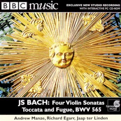 BBC Music, Volume 8, Number 5: Four Violin Sonatas, Toccata and Fugue, BWV 565 by JS Bach ;   Andrew Manze ,   Richard Egarr ,   Jaap ter Linden