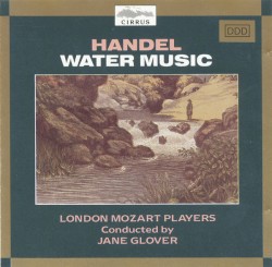 Water Music by Handel ;   London Mozart Players ,   Jane Glover