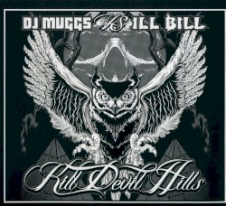 Kill Devil Hills by DJ Muggs  vs.   Ill Bill