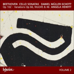 Cello Sonatas, Volume 2: Op. 102 / Variations, op. 66, WoO 45 & 46 by Ludwig van Beethoven ;   Daniel Müller‐Schott ,   Angela Hewitt