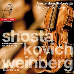Shostakovich: Chamber Symphonies, op. 110a & 118a / Weinberg: Concertino, op. 42 by Shostakovich ,   Weinberg ;   Amsterdam Sinfonietta ,   Candida Thompson