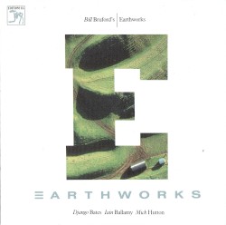 Earthworks by Bill Bruford’s Earthworks