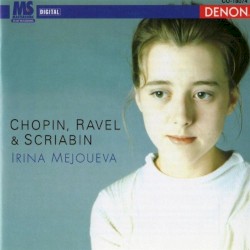Chopin / Ravel / Scriabin by Chopin ,   Ravel ,   Scriabin ;   Irina Mejoueva