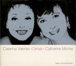 Girltalk by Caterina Valente  &   Catherine Michel