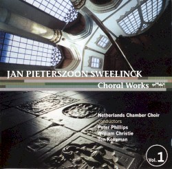 Choral Works, Volume 1 by Jan Pieterszoon Sweelinck