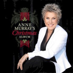 Anne Murray’s Christmas Album by Anne Murray
