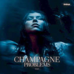 Champagne Problems #DQH1 by Inna