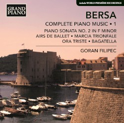 Complete Piano Music • 1 by Bersa ;   Goran Filipec