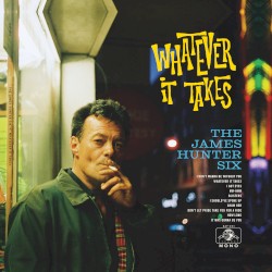 Whatever It Takes by The James Hunter Six
