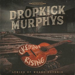 Okemah Rising by Dropkick Murphys