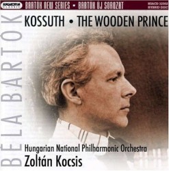 Kossuth / The Wooden Prince by Béla Bartók ;   Zoltán Kocsis ,   Hungarian National Philharmonic Orchestra