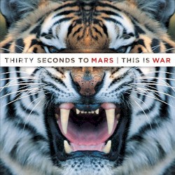 This Is War by Thirty Seconds to Mars