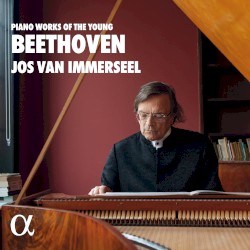 Piano Works of the Young Beethoven by Beethoven ;   Jos van Immerseel