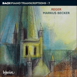 Bach Piano Transcriptions 7 by Johann Sebastian Bach  /   Max Reger ;   Markus Becker