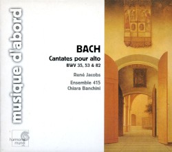 Cantates Pour Alto Bwv 35, 53 & 82 by Johann Sebastian Bach ;   René Jacobs ,   Ensemble 415  &   Chiara Banchini