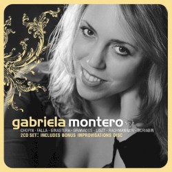 Piano Recital: Chopin / Falla / Ginastera / Granados / Liszt / Rachmaninov / Scriabin by Gabriela Montero