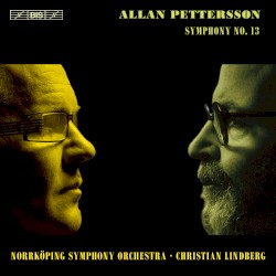 Symphony no. 13 by Allan Pettersson ;   Norrköping Symphony Orchestra ,   Christian Lindberg