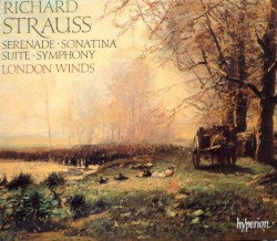 Serenade / Sonatina / Suite / Symphony by Richard Strauss ;   London Winds