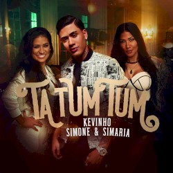 Ta tum tum by MC Kevinho  &   Simone & Simaria