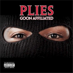 Goon Affiliated by Plies