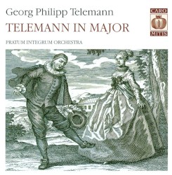 Telemann in major by Georg Philipp Telemann ;   Pratum Integrum Orchestra
