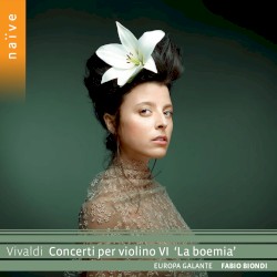 Concerti per violino VI “La boemia” by Vivaldi ;   Europa Galante ,   Fabio Biondi