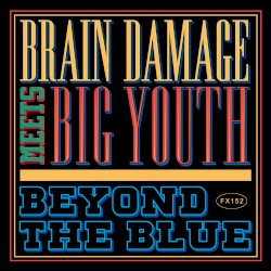 Beyond the Blue by Brain Damage  meets   Big Youth
