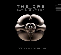 Metallic Spheres by The Orb  featuring   David Gilmour