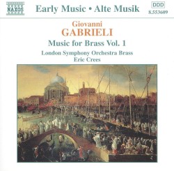 Music for Brass, Volume 1 by Giovanni Gabrieli ;   London Symphony Orchestra Brass ,   Eric Crees
